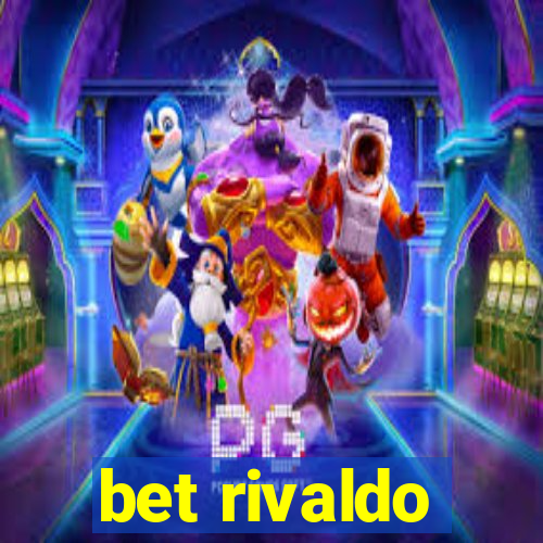 bet rivaldo